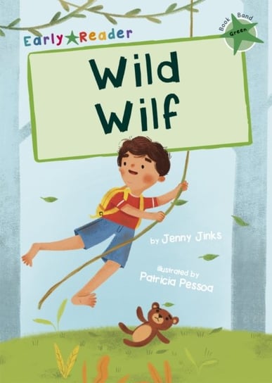 Wild Wilf: (Green Early Reader) Jenny Jinks