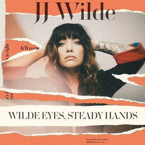 Wilde Eyes, Steady Hands JJ Wilde