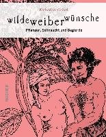 wilde weiber wünsche Waibel Katharina