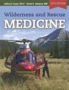 Wilderness And Rescue Medicine Isaac Jeffrey, Johnson David E.