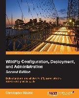 WildFly Configuration, Deployment, and Administration(2nd Edition) Ritchie Christopher
