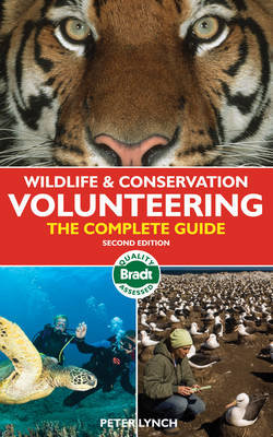 Wildlife & Conservation Volunteering: The Complete Guide Lynch Peter