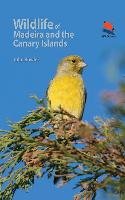 Wildlife of Madeira and the Canary Islands Bowler John
