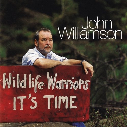Wildlife Warriors - It's Time John Williamson