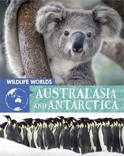 Wildlife Worlds: Australasia and Antarctica Harris Tim