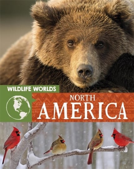 Wildlife Worlds: North America Harris Tim