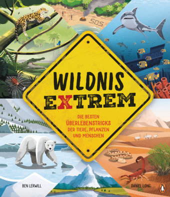 Wildnis extrem - Die besten Überlebenstricks der Tiere, Pflanzen und Menschen Penguin Junior