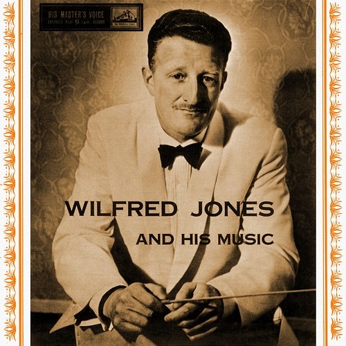 Wilfred Jones And His Music Wilfred Jones