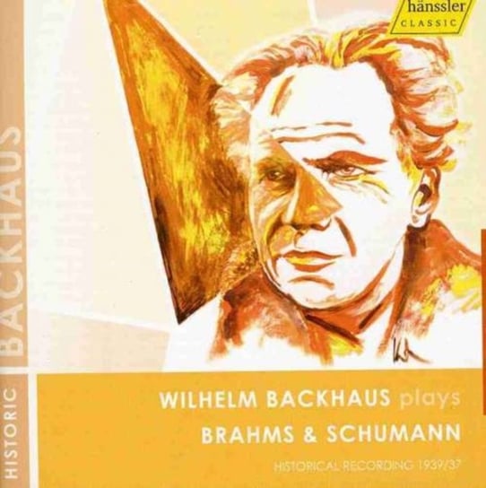 Wilhelm Backhaus Plays Brahms & Schumann Backhaus Wilhelm