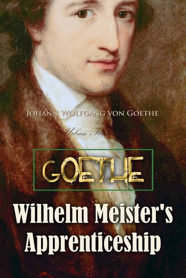 Wilhelm Meister's Apprenticeship Goethe Johann Wolfgang