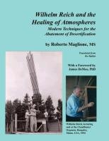 Wilhelm Reich and the Healing of Atmospheres: Modern Techniques for the Abatement of Desertification Maglione Roberto