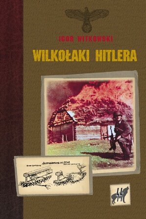 Wilkołaki Hitlera Witkowski Igor
