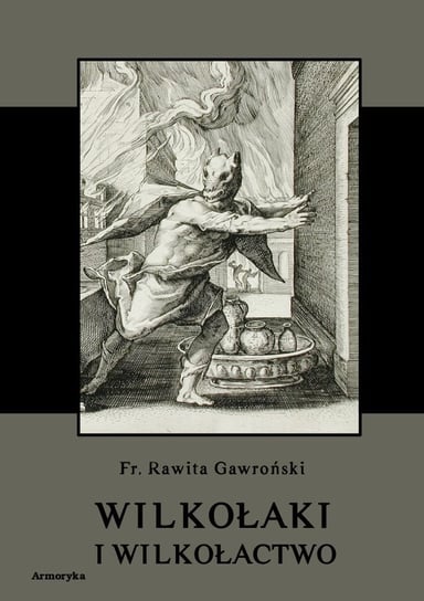 Wilkołaki i wilkołactwo Rawita-Gawroński Franciszek