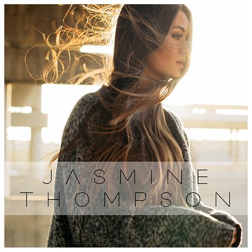 Will Follow You Into the Dark Jasmine Thompson