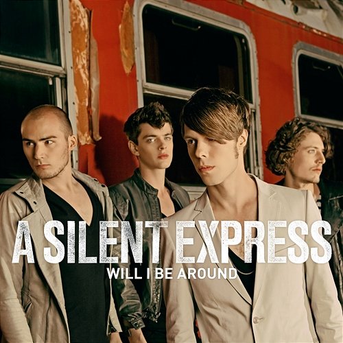 Will I Be Around A Silent Express