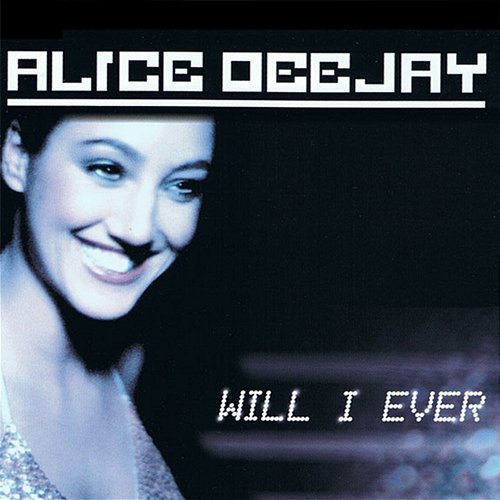 Will I Ever Alice DJ