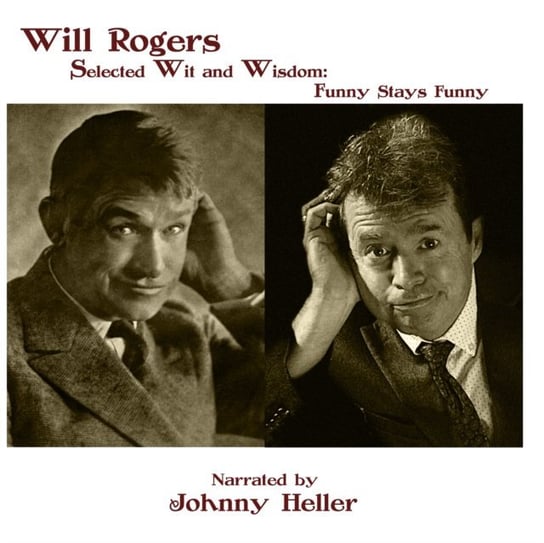 Will Rogers-Selected Wit and Wisdom Heller Johnny, Rogers Will