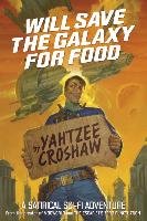 Will Save The Galaxy For Food Croshaw Yahtzee