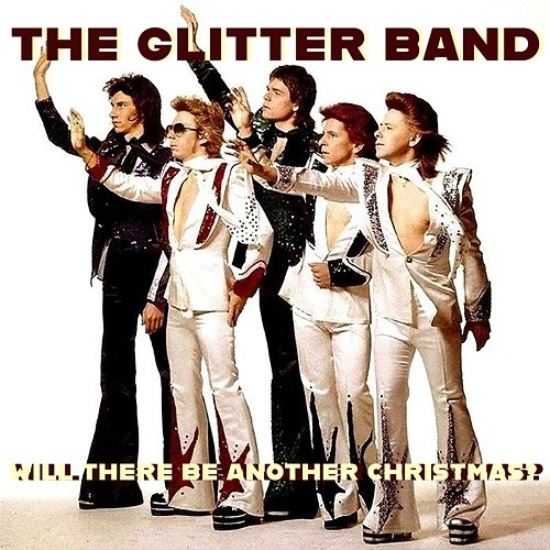 Will There Be Another Christmas? The Glitter Band