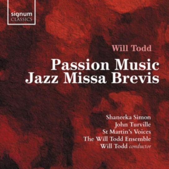 Will Todd: Passion Music/Jazz Missa Brevis Various Artists