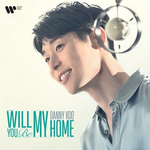 Will You Be My Home Danny Koo