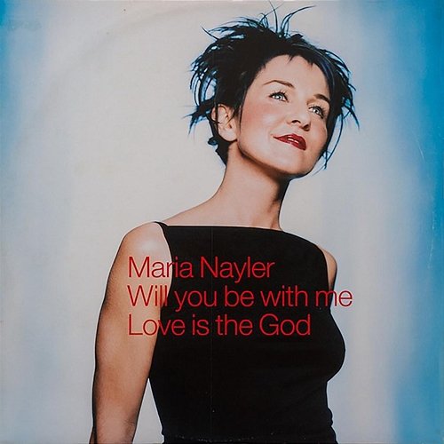 Will You Be With Me / Love Is The God Maria Nayler