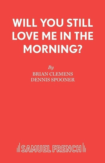 Will You Still Love Me in the Morning? Clemens Brian