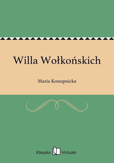 Willa Wołkońskich Konopnicka Maria