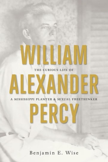 William Alexander Percy Wise Benjamin E.