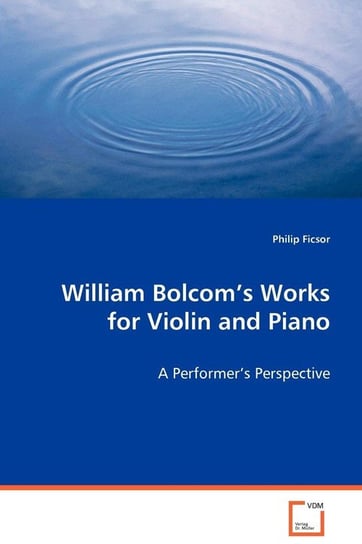 William Bolcom's Works for Violin and Piano Ficsor Philip