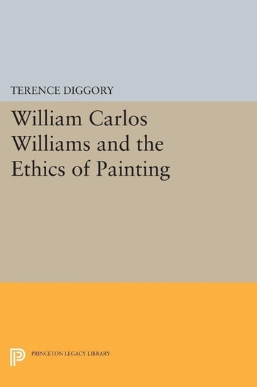 William Carlos Williams and the Ethics of Painting Diggory Terence