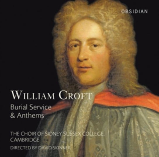 William Croft: Burial Service & Anthems Various Artists