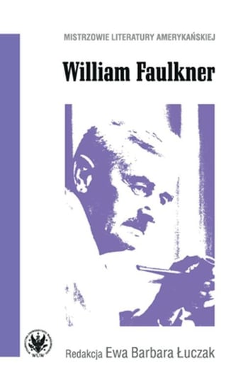 William Faulkner Opracowanie zbiorowe