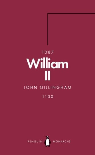 William II (Penguin Monarchs). The Red King Gillingham John