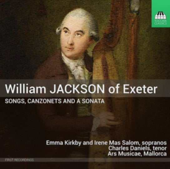 William Jackson Of Exeter: Songs, Canzonets And A Sonata Toccata Classics