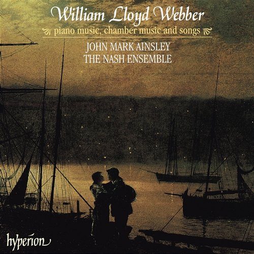 William Lloyd Webber: Piano Music, Chamber Music & Songs The Nash Ensemble