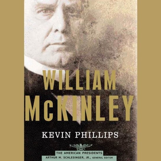 William McKinley Arthur M. Schlesinger Jr., Phillips Kevin