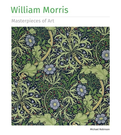 William Morris Masterpieces of Art Robinson Michael