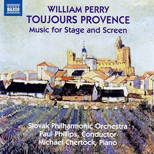 William Perry Toujours Provence - Music For Stage And Screen Various Artists