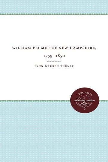 William Plumer of New Hampshire, 1759-1850 Turner Lynn Warren