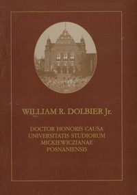 William R. Dolbier Jr.. Doctor Honoris Causa Universitatis Studiorum Mickiewiczanae Posnaniensis Opracowanie zbiorowe