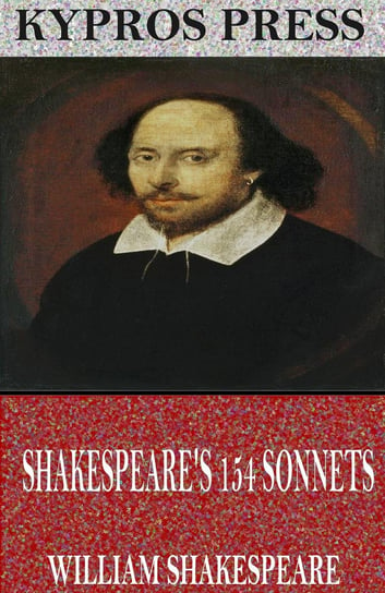 William Shakespeare’s 154 Sonnets Shakespeare William