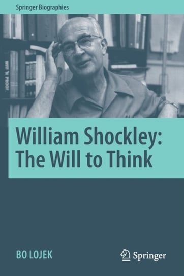 William Shockley: The Will to Think Bo Lojek