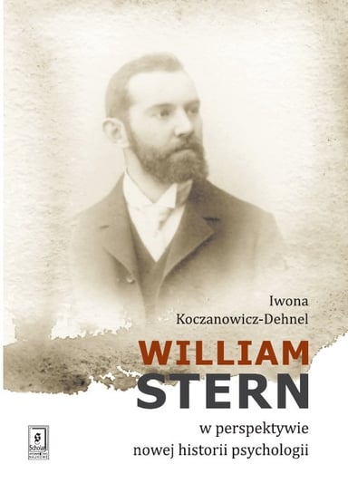 William Stern w perspektywie nowej historii psychologii Koczanowicz-Dehnel Iwona