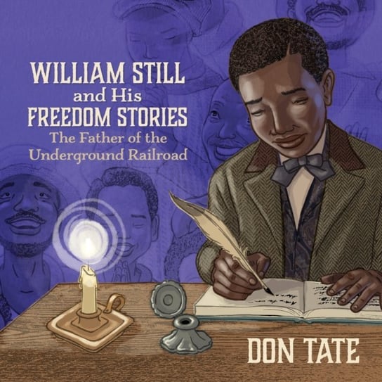 William Still and His Freedom Stories Don Tate, Adam Lazarre-White