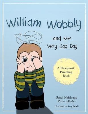 William Wobbly and the Very Bad Day Naish Sarah