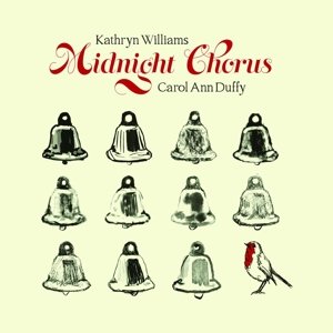 Williams, Kathryn & Carol Ann Duffy - Midnight Chorus Kathryn Williams, Duffy Carol Ann