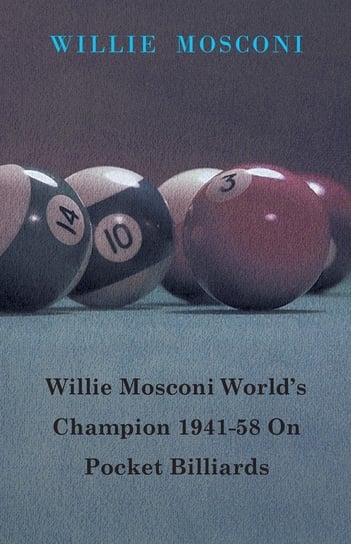 Willie Mosconi World's Champion 1941-58 on Pocket Billiards Willie Mosconi