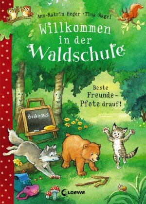 Willkommen in der Waldschule (Band 1) - Beste Freunde - Pfote drauf! Loewe Verlag