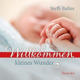 Willkommen kleines Wunder Francke-Buch